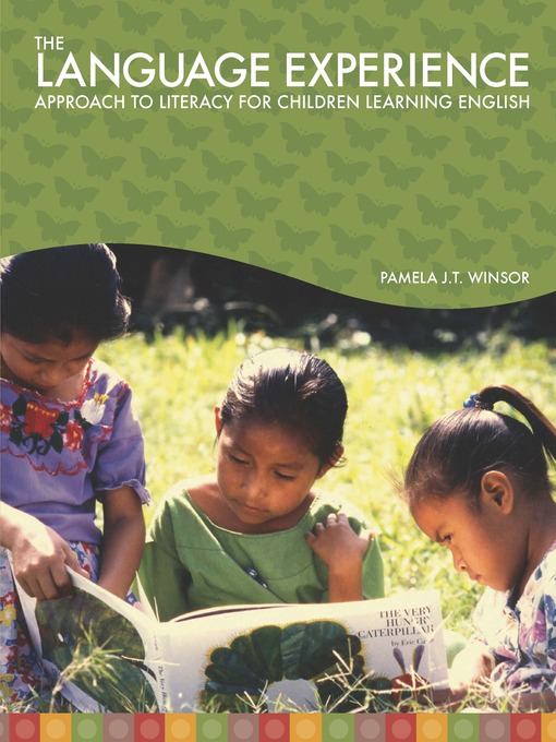 Title details for The Language Experience Approach to Literacy for Children Learning English by Pamela J. Winsor - Available